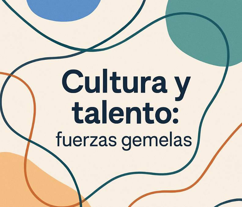 Cultura y Talento: Fuerzas Gemelas